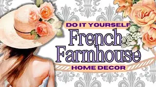 FRENCH COUNTRY Farmhouse Ideas For Cozy FRESHNESS In Any Room