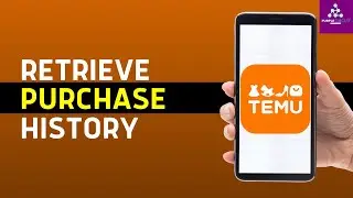 How To Retrieve Your Purchase History on Temu App