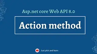 Action method in Asp.net Core Web API | Asp.net core Web API tutorial |  | Asp.net core Web API 8.0