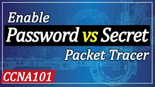 Enable Password vs Enable Secret Explained in Cisco Packet Tracer | CCNA 101