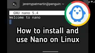 How to install and use Nano on ChromeOS, Crostini, Linux Terminal