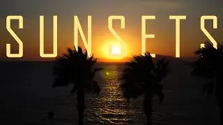 Sunsets / Cinematic Travel Video