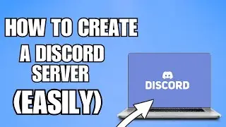 How To Create a Discord Server On PC [2024]