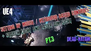 UE4 - Dead Nation - Setting Up Mouse based Controls with Torch and Laser Aim