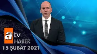 Atv Ana Haber | 15 Şubat 2021