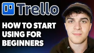 How to Start Using Trello for Beginners 2025 [2025 Full Guide]