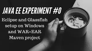 Java EE Experiment #0 : Setup Glassfish and WAR + EAR Maven project in Eclipse on Windows