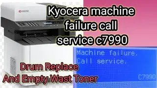 Kyocera Ecosys M2040dn machine failure call service c7990|| Drum Replace & Empty Wast Toner
