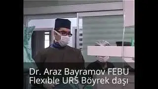 Urologiya - Flexible URS - Dr. Araz Bayramov - Fransa Uroloq Uzmanı
