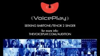 VoicePlay is Auditioning!