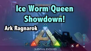 Ice Worm Queen Showdown! - Ark Survival Series ep 13!