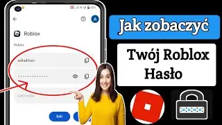 Jak zobaczyć swoje hasło Roblox na urządzeniu mobilnym (2024) |  Zobacz Hasło logowania Roblox, jeśl