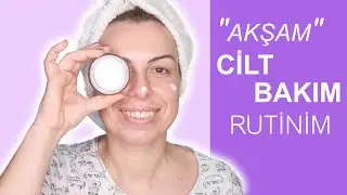 AKŞAM CİLT BAKIM RUTİNİM (YAZ AKŞAM RUTİNİ) 🧖🏼‍♀️