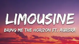 Bring Me The Horizon - liMOusIne (Lyrics) ft. AURORA