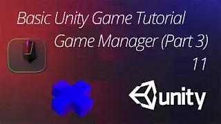 Basic Unity Tutorial - Game Manager (Part 11)