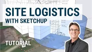 Construction Site Logistics and Layout Planning with SketchUp