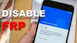 How to disable Factory Reset Protection (FRP)