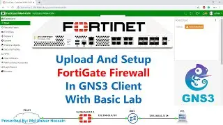 06. Upload and Setup FOrtiGate Firewall in GNS3 Client with Basic Lab