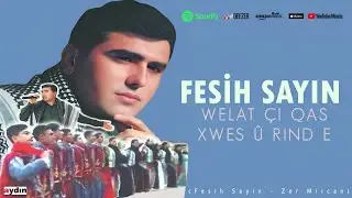 Fesih Sayın - Welat Çi Qas Xweş û Rind E