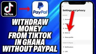 How To Withdraw Money From Tiktok In Ghana Without Paypal (2024) - Easy Fix