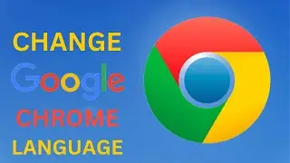 Change Google Chrome Language - Latest Method