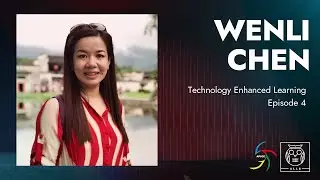 Technology Enhanced Learning Video Series S01E05: Dr. Wenli Chen