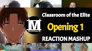 Youkoso Jitsuryoku Shijou Shugi no Kyoushitsu e Opening 1 | Reaction Mashup