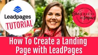 How To Create a Landing Page with LeadPages | LeadPages Tutorial
