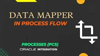 How to use Data Mapper element in Processes(PCS) for data transformation | Oracle Integration(OIC)