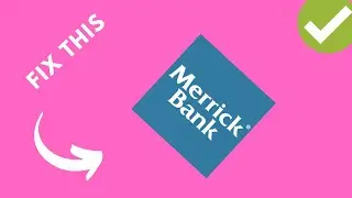 How to fix Merrick Bank Mobile app not working