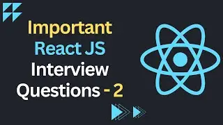 Most Important React Interview Questions -2 | React Interview Experience
