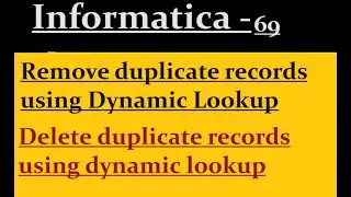 Remove duplicate records using dynamic lookup in Informatica