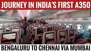 Trip Report | Air India's A350 | Bengaluru to Chennai Via Mumbai | AI589