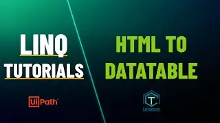 UiPath | Convert HTML String To DataTable using LINQ query | HTML To Table | LINQ Tutorials