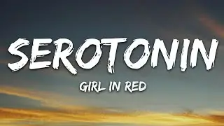 girl in red - Serotonin (Lyrics)