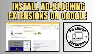 How To Install Ad-Blocking Extensions On Google Chrome