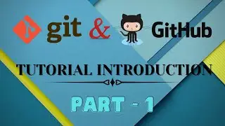 Introduction to Git and GitHub Tutorial | Part - 1