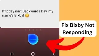 Bixby isn't responding to Hi Bixby (Easy Fix in Few Minutes)