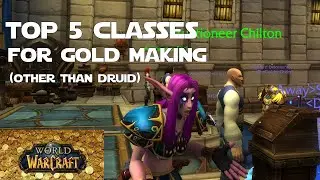 Top 5 Best Classes for Gold Making! - WoW Shadowlands Gold Making Guides