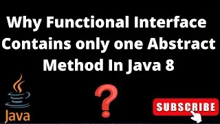 Why Functional Interface Contains Only One Abstract Method ? Functional Interface 