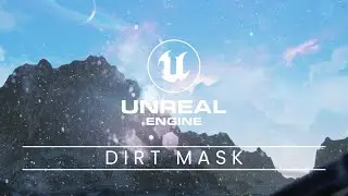 Masterclass: Enhancing Visuals with Dirt Mask Effects in Unreal Engine