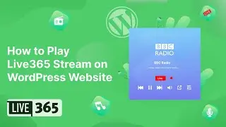 How to Play Live365 Stream on WordPress Website