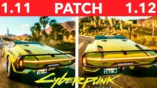 Cyberpunk 2077 Patch 1.12 Comparison PS4 Patch 1.11