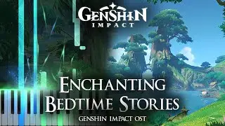 ｢Enchanting Bedtime Stories｣ - Sumeru Genshin Impact OST Piano Cover [Sheet Music]