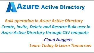 Bulk Operation in Azure Active Directory | Create, Invite, Delete, Restore bulk user in Azure AD
