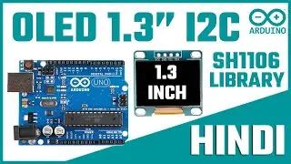 Arduino OLED 1.3 I2C | Arduino UNO 1.3 inch OLED Display Interface | Arduino OLED SH1106 | HINDI 🔥🔥