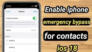 How to enable emergency bypass for specific contacts in iOS 18