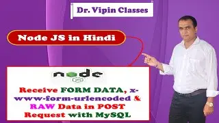 16. Recieve form data, x-www-form-urlencoded & raw data in POST API in Node JS | Dr Vipin Classes