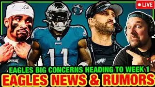 EAGLES NEWS AND RUMORS! BIG CONCERNS HEADIN INTO WEEK 1!? EAGLES FANS SATISFIED!? #eagles