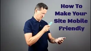 How To Make Your Website Mobile Friendly